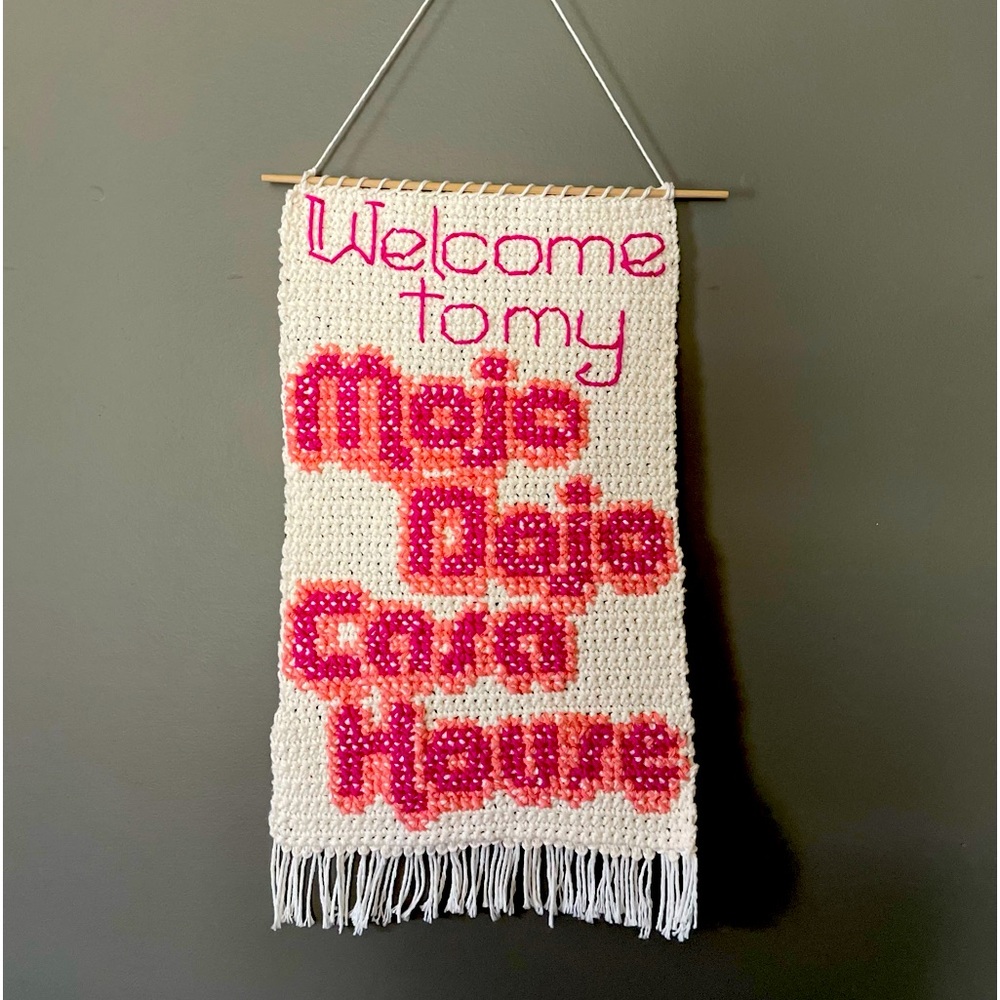 Handmade Crochet Wall Hanging, “Welcome to my Mojo Dojo Casa House.”